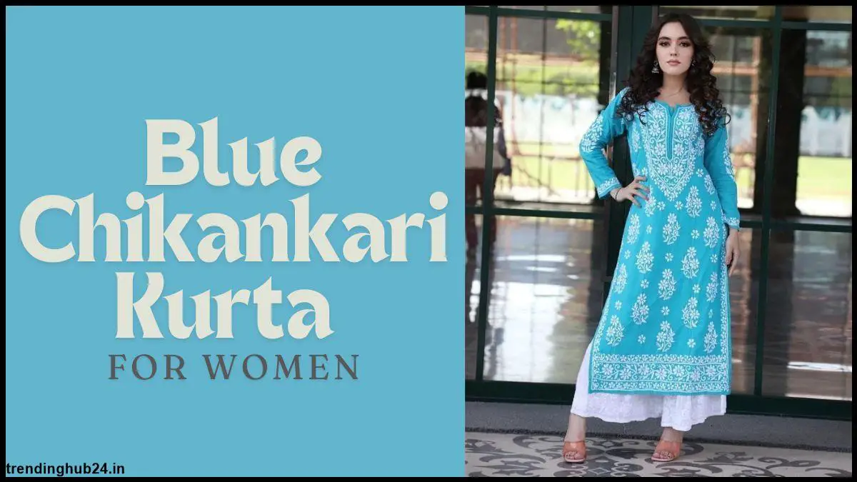 blue chikankari kurta for women history of Chikankari embroidery.jpg